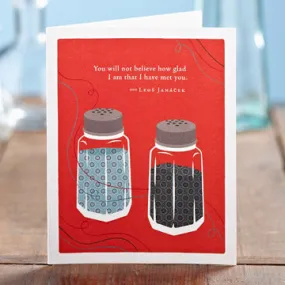 Friendship Card – You Will Not Believe How Glad I Am That I Have Met You.